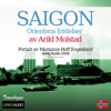 Reiseskildring - Saigon [Travelogue - Saigon]: Orientens fristelser (Unabridged) - Arild Molstad