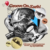 Groove On, Earth! (Selected by DJ Nartak) artwork