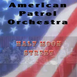 Half Moon Street - Single - American Patrol Orchestra Half Moon Street - Single - American Patrol Orchestra