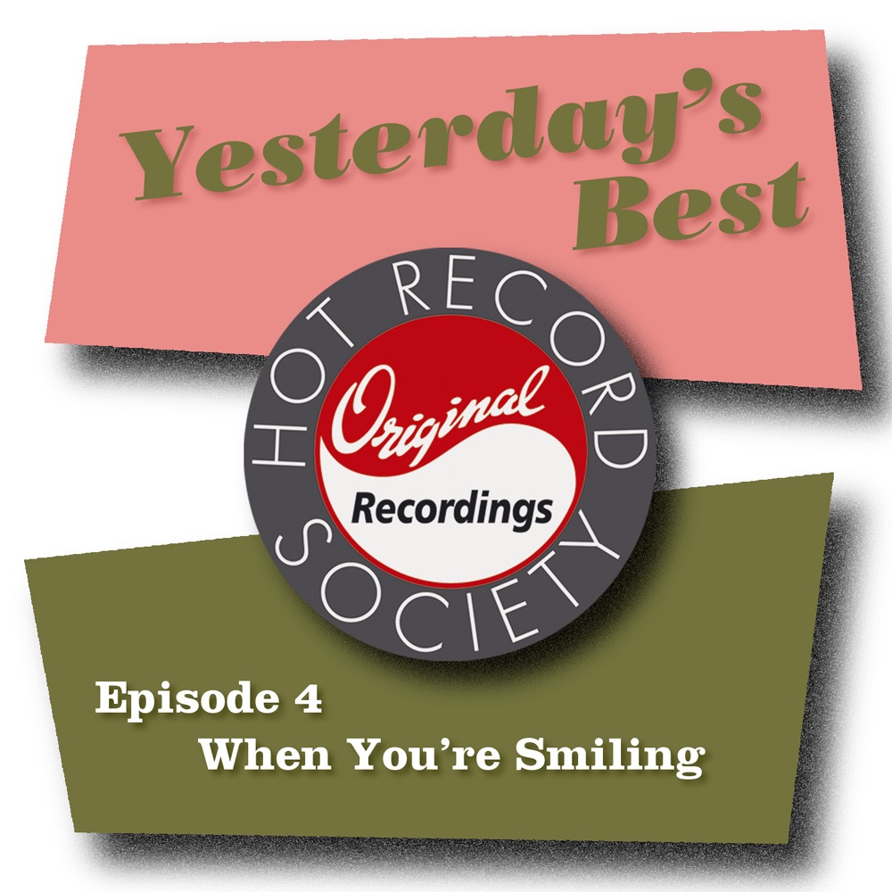 Yesterday's Best, Episode 4: When You're Smiling (Remastered)