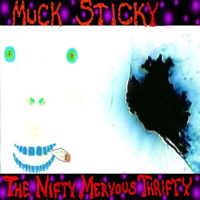 Nasty Ho - Muck Sticky | Shazam