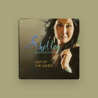 Listen to Shelley Morningsong, watch music videos, read bio, see tour dates & more!