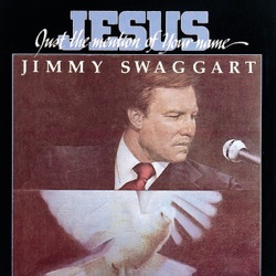 Jimmy Swaggart - Jesus, Just the Mention of Your Name