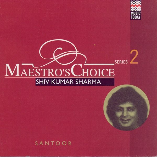 Maestro's Choice: Series Two - Shivkumar Sharma