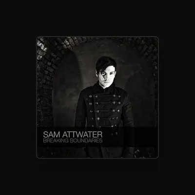 Listen to Sam Attwater, watch music videos, read bio, see tour dates & more!