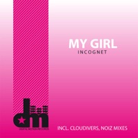 My Girl (Remixes) - EP - Incognet