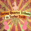 String Quartet Tribute to Taylor Swift - Silverlake String Quartet