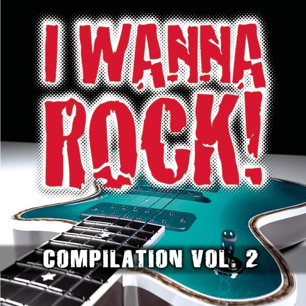 I Wanna Rock! Compilation, Vol. 2