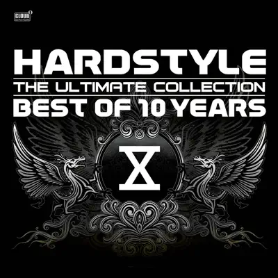 Listen to Hardstyle the Ultimate Collection - Best of 10 Years by Various Artists