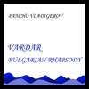 Vardar - Bulgarian Rhapsody