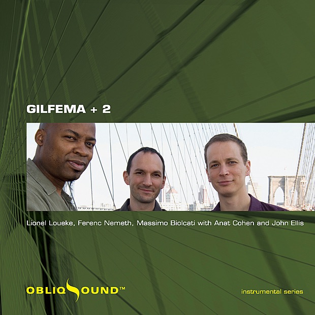 Обложка альбома «Gilfema + 2» — Gilfema, Lionel Loueke, Ferenc Nemeth, Massimo Biolcati, Anat Cohen & John Ellis