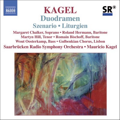 Kagel: Szenario - Duodramen - Liturgien