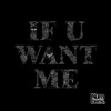 If U Want Me - Single