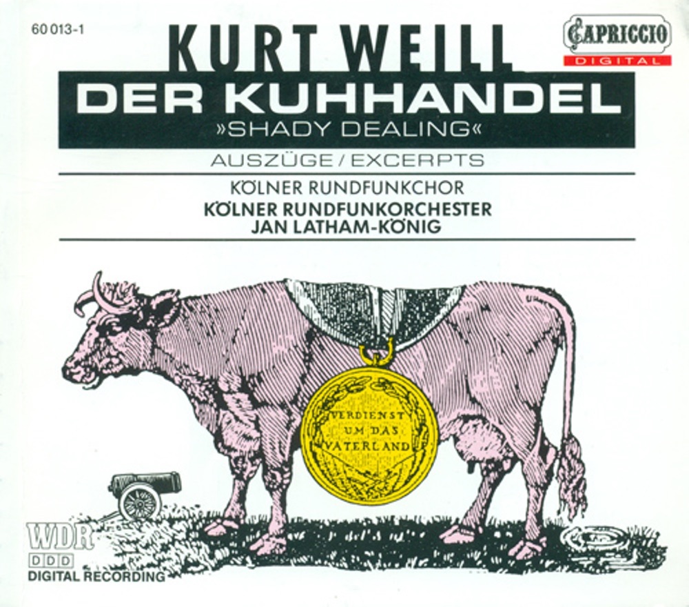 Обложка альбома «Weill, K.: Kuhhandel (Der) [Opera]» — Lucy Peacock, Walter Raffeiner, Franz Gerihsen, Jan Latham-Koenig, Eberhard Buchner, Udo Holdorf, Cologne Radio Chorus, Cologne Radio Orchestra, Frederic Mayer, Christian Schotenrohr, Oskar Hillebrandt, Dariusz Niemirowicz, Ingeborg Most, Renate Zimmermann, Regina Rottger, Heinz Heidbuchel, Jose Wagner, Gerd Grochowski, Josef Otten & Dieter Müller