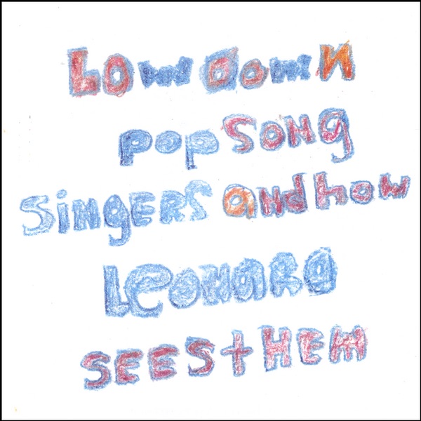 Lowdown Pop Song Singers and How Leonard Sees Them artwork