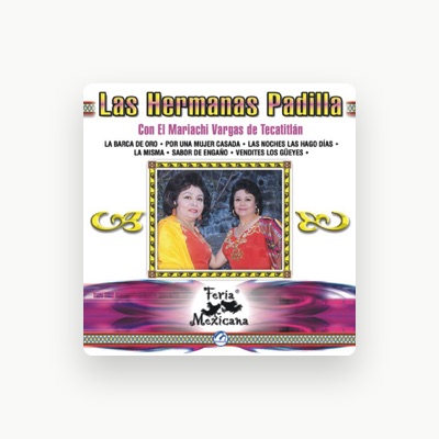 Listen to Hermanas Padilla Con el Mariachi Vargas, watch music videos, read bio, see tour dates & more!