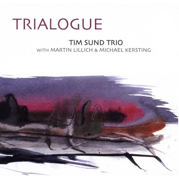 Обложка альбома «Trialogue (with Martin Lillich & Michael Kersting)» — Tim Sund Trio