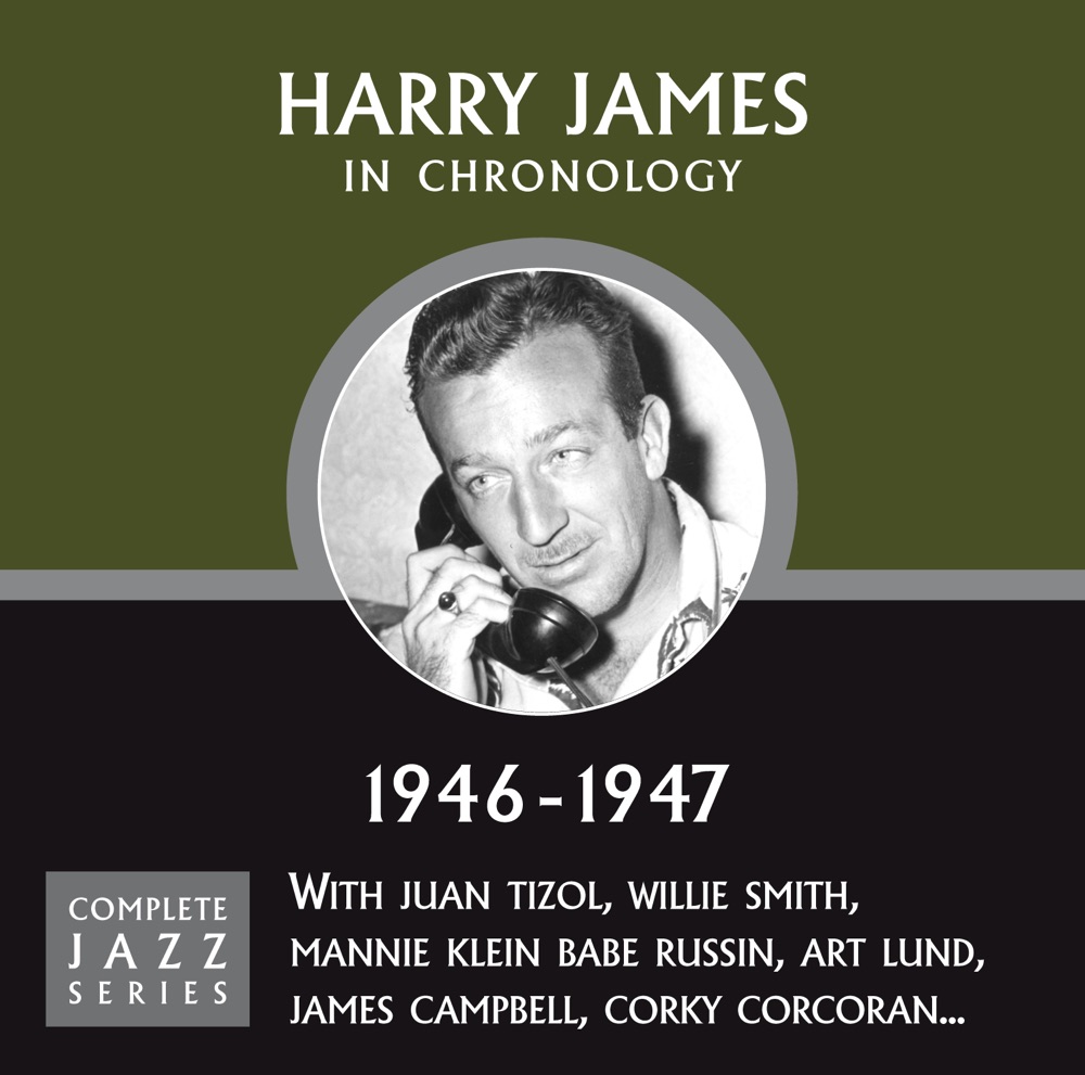 Обложка альбома «Complete Jazz Series 1946 - 1947» — Harry James