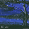 Be Still - Luke Spehar