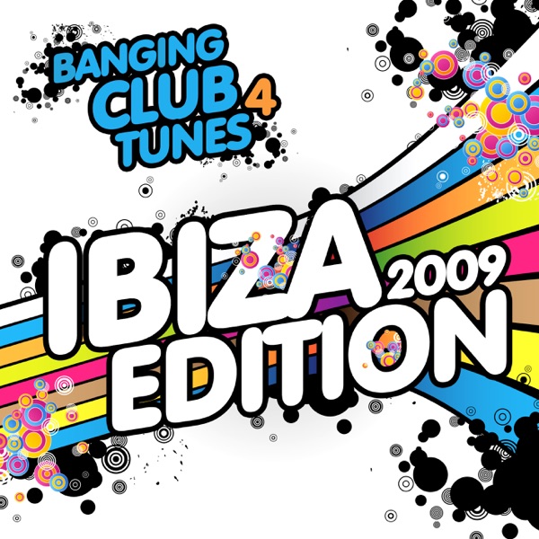 Banging Club Tunes, Vol. 4 (Ibiza 2009 Edition)