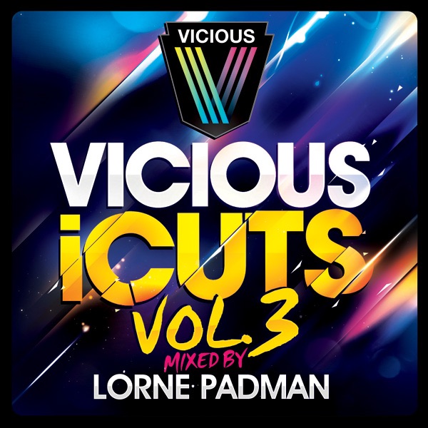 Vicious iCuts, Vol. 3 (Mixed By Lorne Padman)