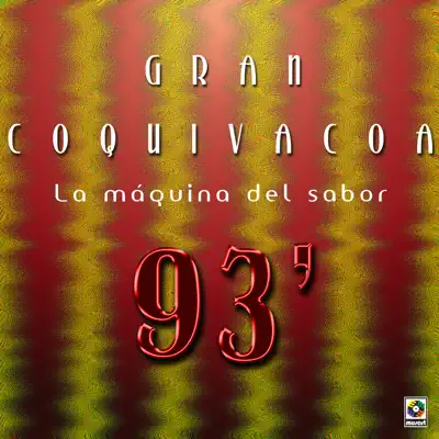 La Maquina del Sabor 93 - Gran Coquivacoa La Maquina del Sabor 93 - Gran Coquivacoa