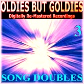 Oldies But Goldies pres. Song Doubles (3 Digitally Re-Mastered Recordings)