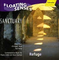 Sanctuary: Refuge - Music for Organ, Cello and Bass Clarinet - Sanctuary Ensemble