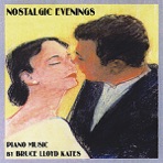 Nostalgic Evenings (Piano Music by Bruce Lloyd Kates)