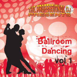 Ballroom Dancing, Vol. 1 (Couple Dances for Weddings, Dance Schools Etc..) - The Professional DJ Cover Art