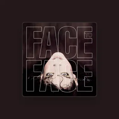 Listen to Face to Face, watch music videos, read bio, see tour dates & more!