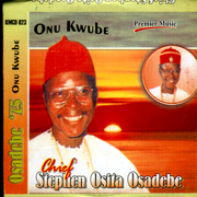 Onu Kwube - Chief Stephen Osita Osadebe