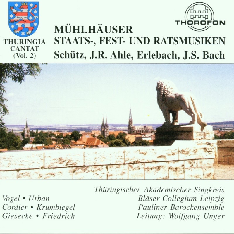 Обложка альбома «Muhlhauser Staats-, Fest- Und Ratsmusiken» — Thüringischer Akademischer Singkreis, Blaser-Collegium Leipzig, Pauliner Barockensemble & Wolfgang Unger