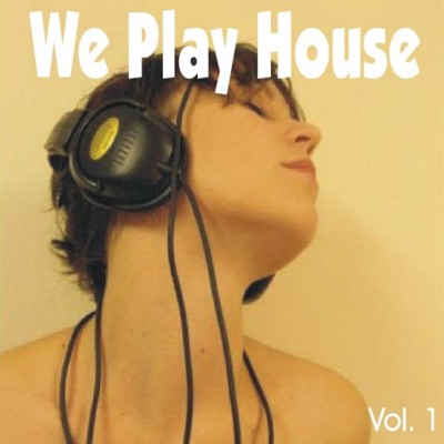 We Play House, Vol. 1