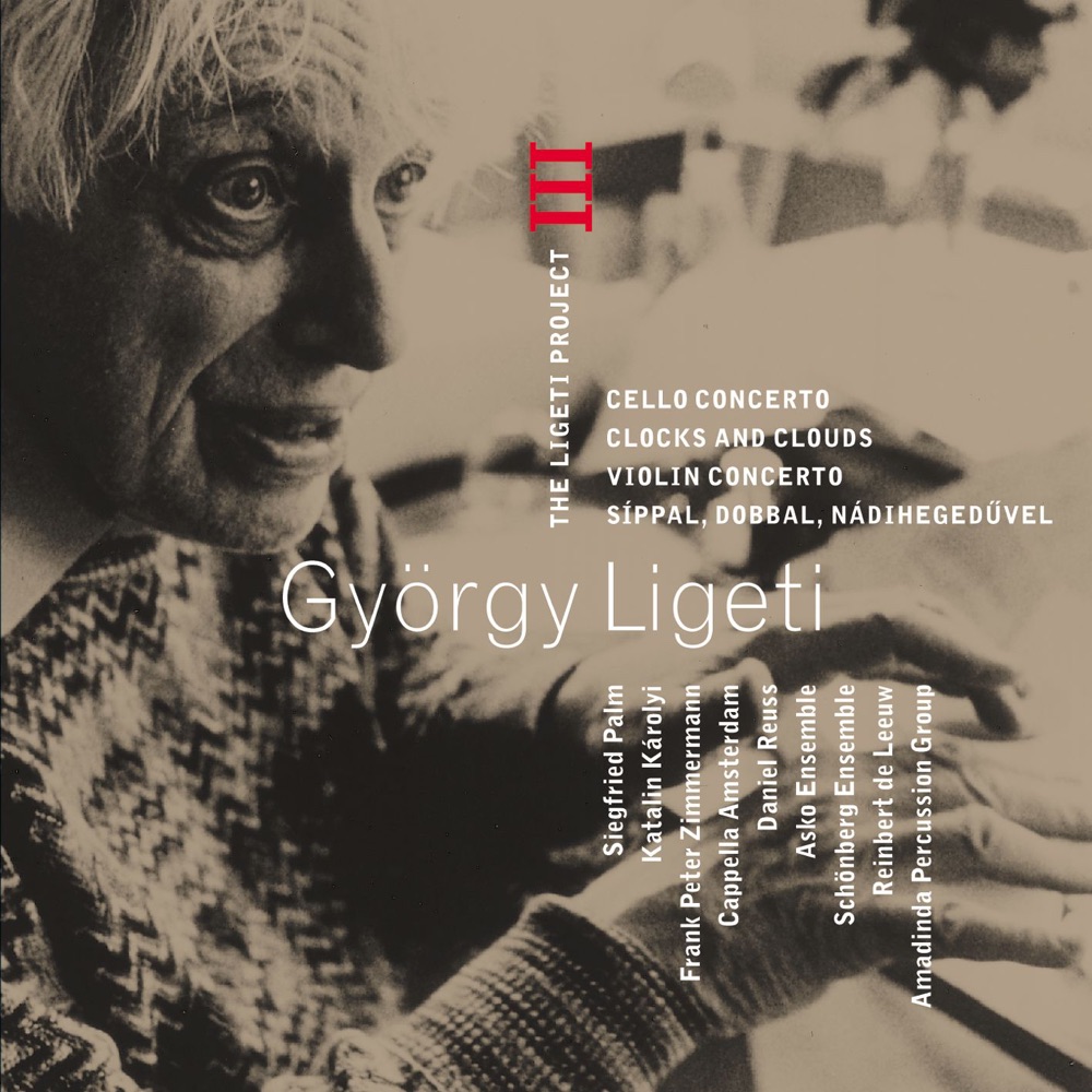 Обложка альбома «Ligeti: Project Volume 3 - Cello Concerto, Clocks and Clouds, Violin Concerto & Síppal, Dobbal, Nádihegedüvel» — Reinbert de Leeuw