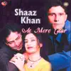 Shaaz Khan - Tujh Hi Ko Chaha