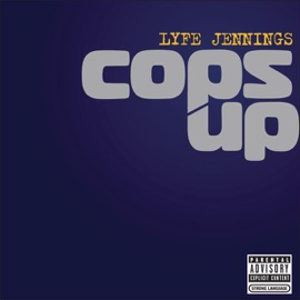 Cops Up Lyfe Jennings