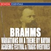 Brahms: Variations On a Theme By Haydn, Academic Festival Overture & Tragic Overture