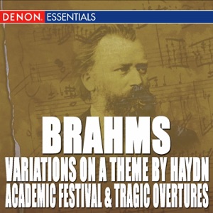 Brahms: Variations On a Theme By Haydn, Academic Festival Overture & Tragic Overture
