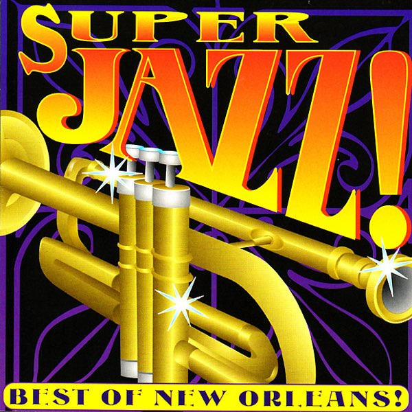 Super Jazz! Best of New Orleans! - Various Artistsのアルバム