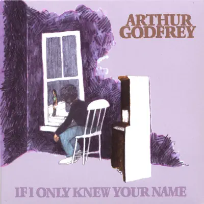 If I Only Knew Your Name - Arthur Godfrey If I Only Knew Your Name - Arthur Godfrey