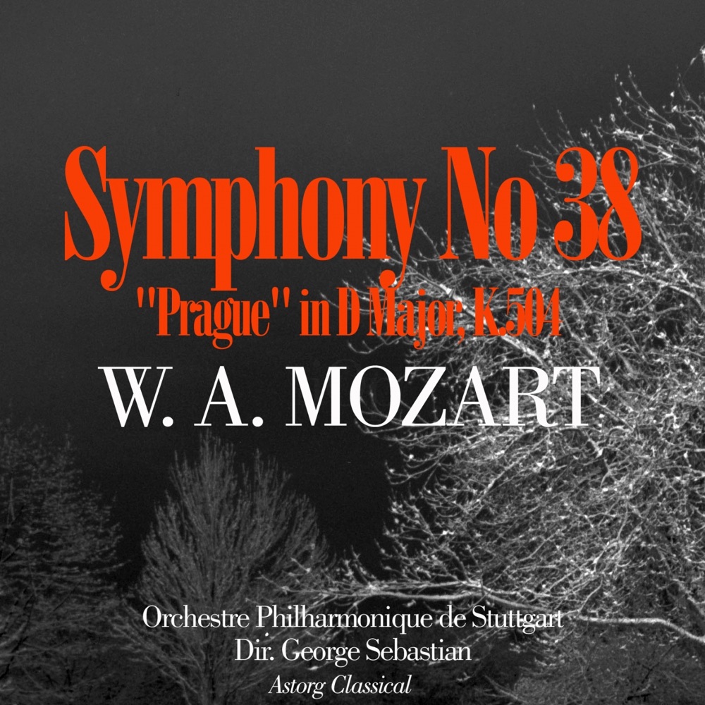 Обложка альбома «Mozart : Symphony No. 38 "Prague" in D Major, K.504 - Single» — Orchestre Philharmonique de Stuttgart & George Sebastian