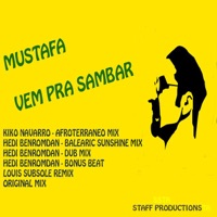 Vem Pra Sambar (Incl. Kiko Navarro, Hedi Benromdan & Louis Subsole Mixes) - Mustafa