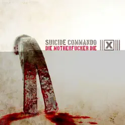Die Motherfucker Die - EP - Suicide Commando
