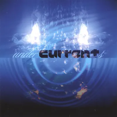 Ascolta 'underCURRENTs' di Current