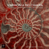 L'Armonia dei Chakra - Musica Terapeutica e Meditativa per Equilibrare i Chakra