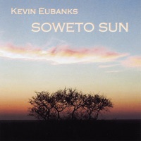 Soweto Sun - Kevin Eubanks