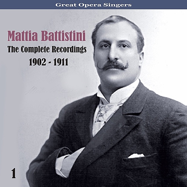 Обложка альбома «Great Opera Singers / The Complete Recordings / 1902 - 1911, Vol. 1» — Mattia Battistini