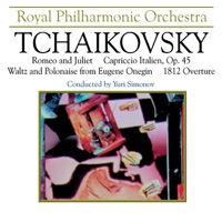 Tchaikovsky: Romeo & Juliet, Capriccio Italien, Waltz & Polonaise from 