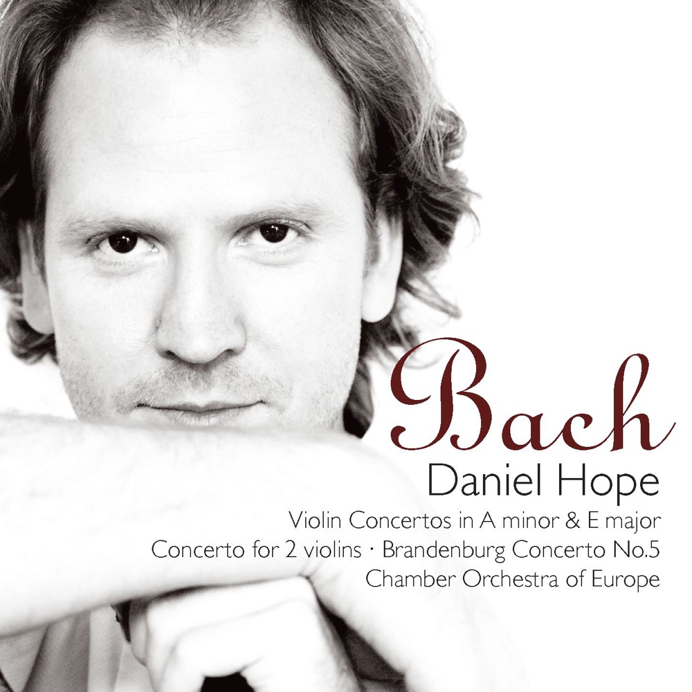 Обложка альбома «Bach: Violin Concertos in A Minor & E Minor, Concerto for 2 Violins, Brandenburg Concerto No. 5» — Chamber Orchestra of Europe & Daniel Hope